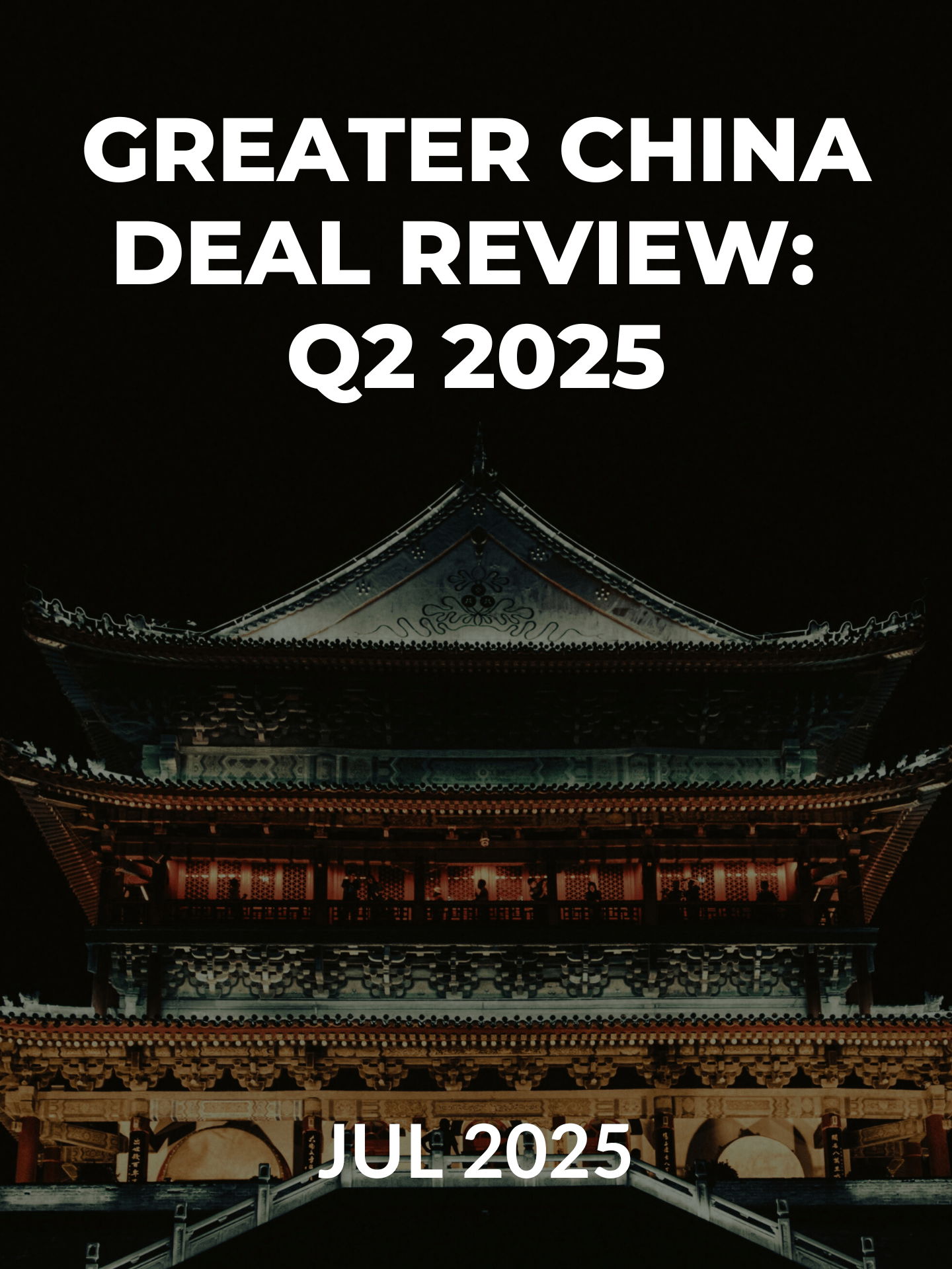 Greater China Deal Review: Q2 2025